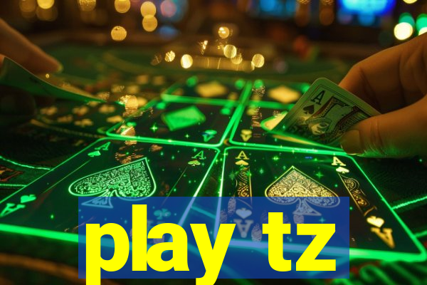 play tz